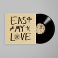 East My Love: Vinyl LP