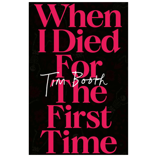 When I Died for the First Time: Signed Hardback Book
