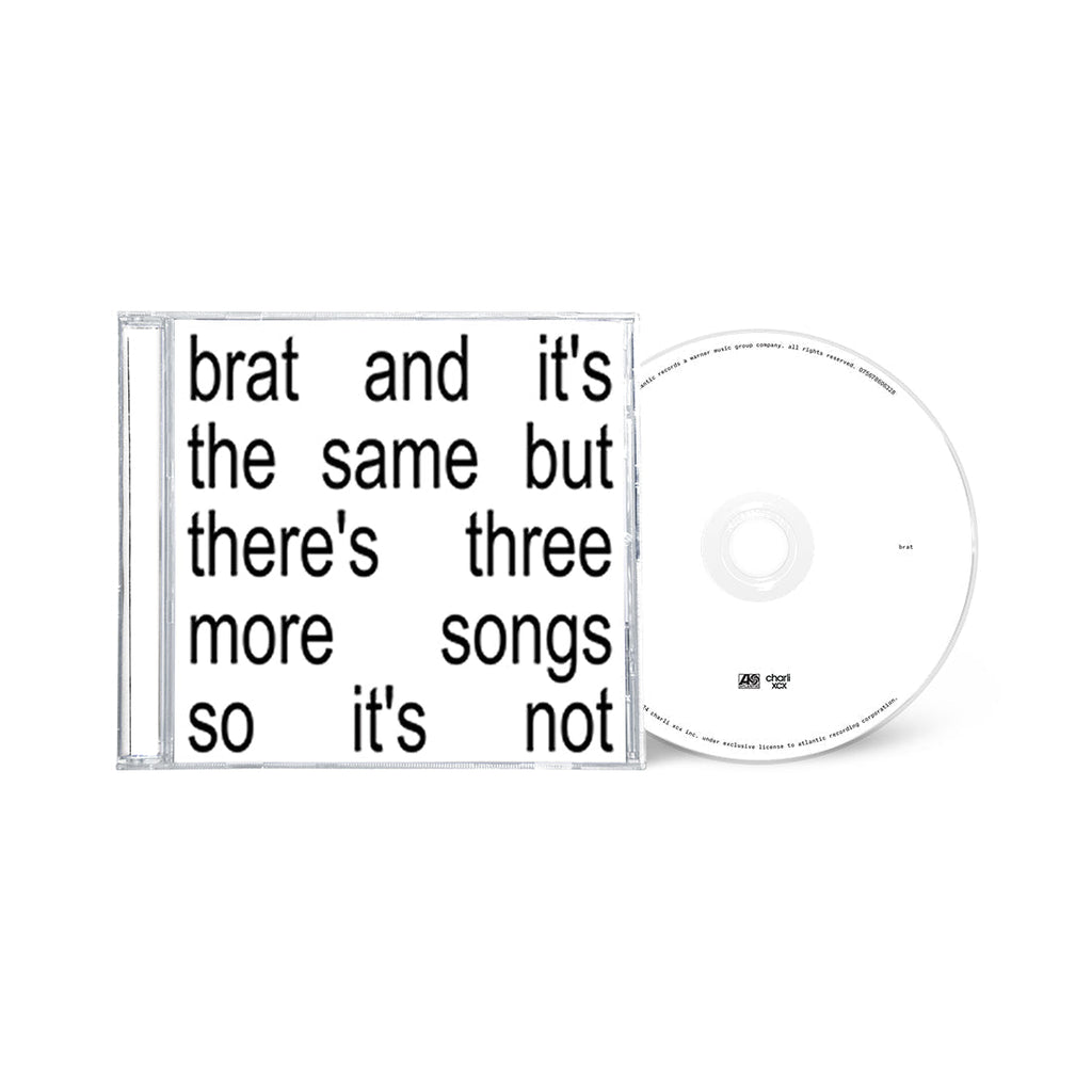 brat and it’s the same but there’s three more songs so it’s not: CD