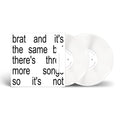 brat and it’s the same but there’s three more songs so it’s not: White Vinyl 2LP