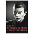 The Sound of the Machine - My Life In Kraftwerk And Beyond: Paperback Book