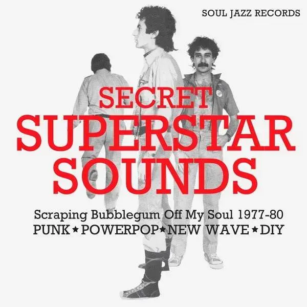 Secret Superstar Sounds – Scraping Bubblegum Off My Soul 1977-80: Punk • Powerpop • New Wave • DIY Vinyl LP