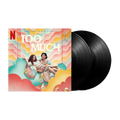 Too Much - Songs From the Netflix Series: Gatefold Vinyl 2LP