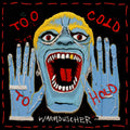 Too Cold To Hold: Limited Translucent Yellow Vinyl LP