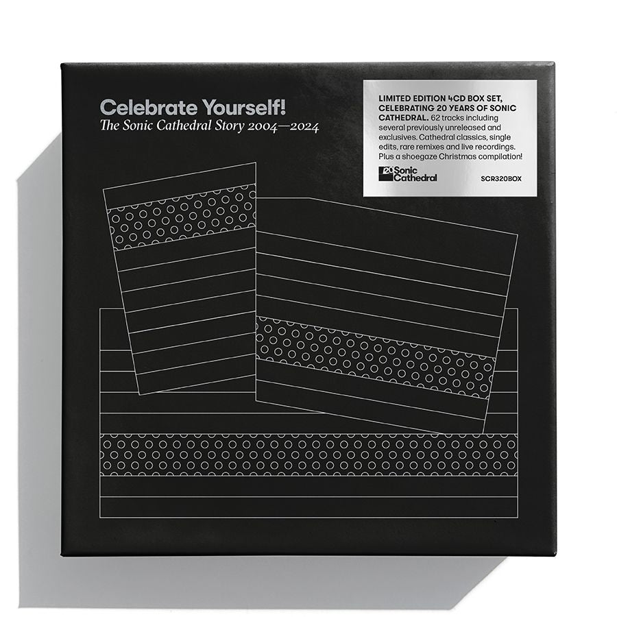 Celebrate Yourself! The Sonic Cathedral Story 2004-2024: Limited 4CD Box Set