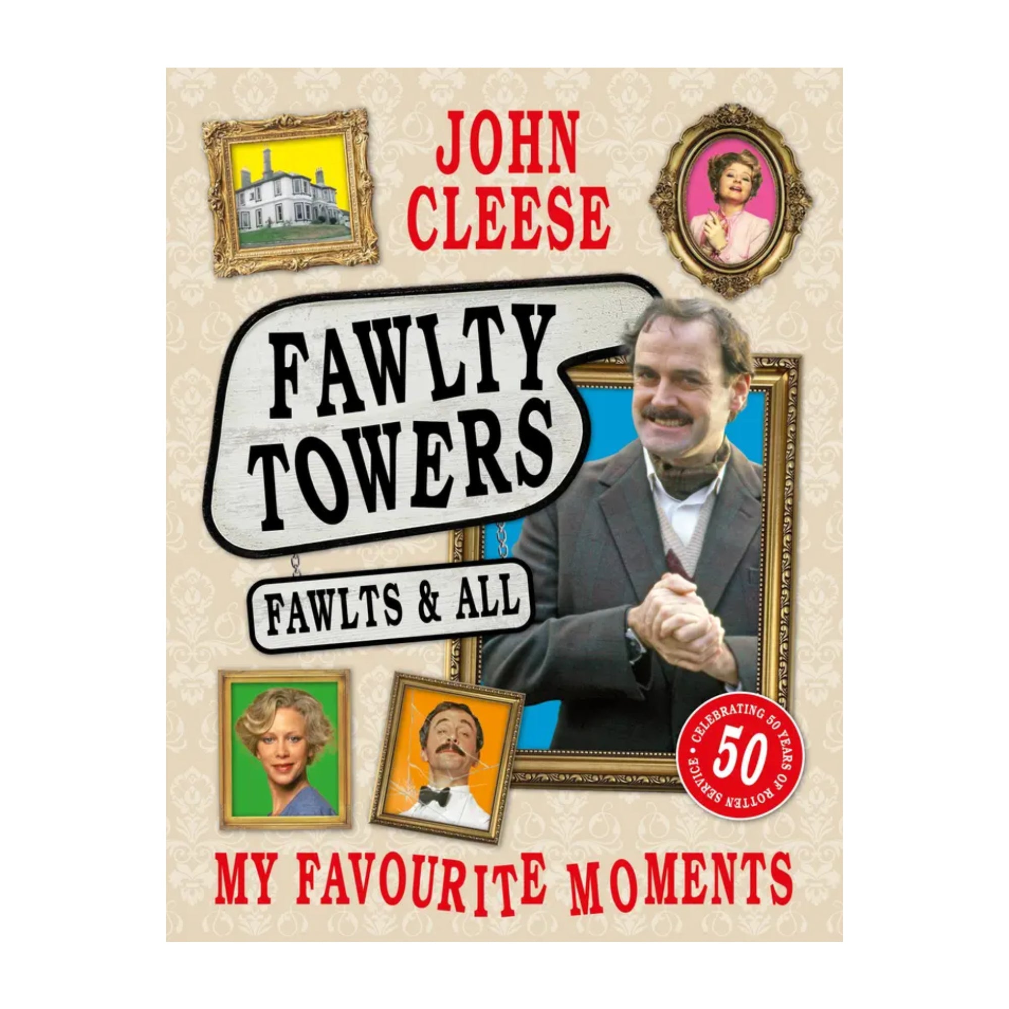 Fawlty Towers Fawlts and All - A 50th Anniversary Celebration: Signed By John Cleese