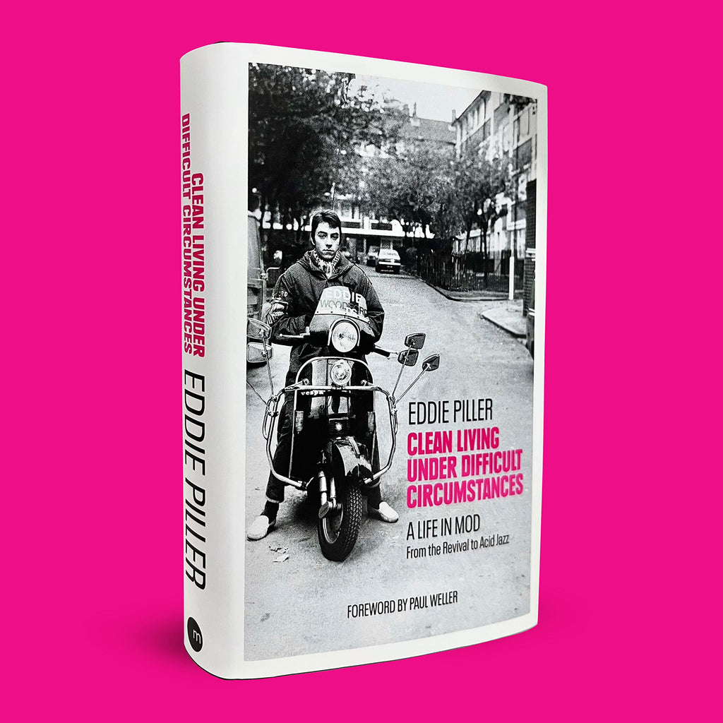 Clean Living Under Difficult Circumstances - A Life In Mod – From the Revival to Acid Jazz: Signed Edition Hardback Book