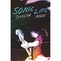 Sonic Life - A Memoir: Limited Signed Hardback Book