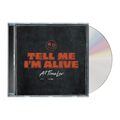 Tell Me I’m Alive: CD