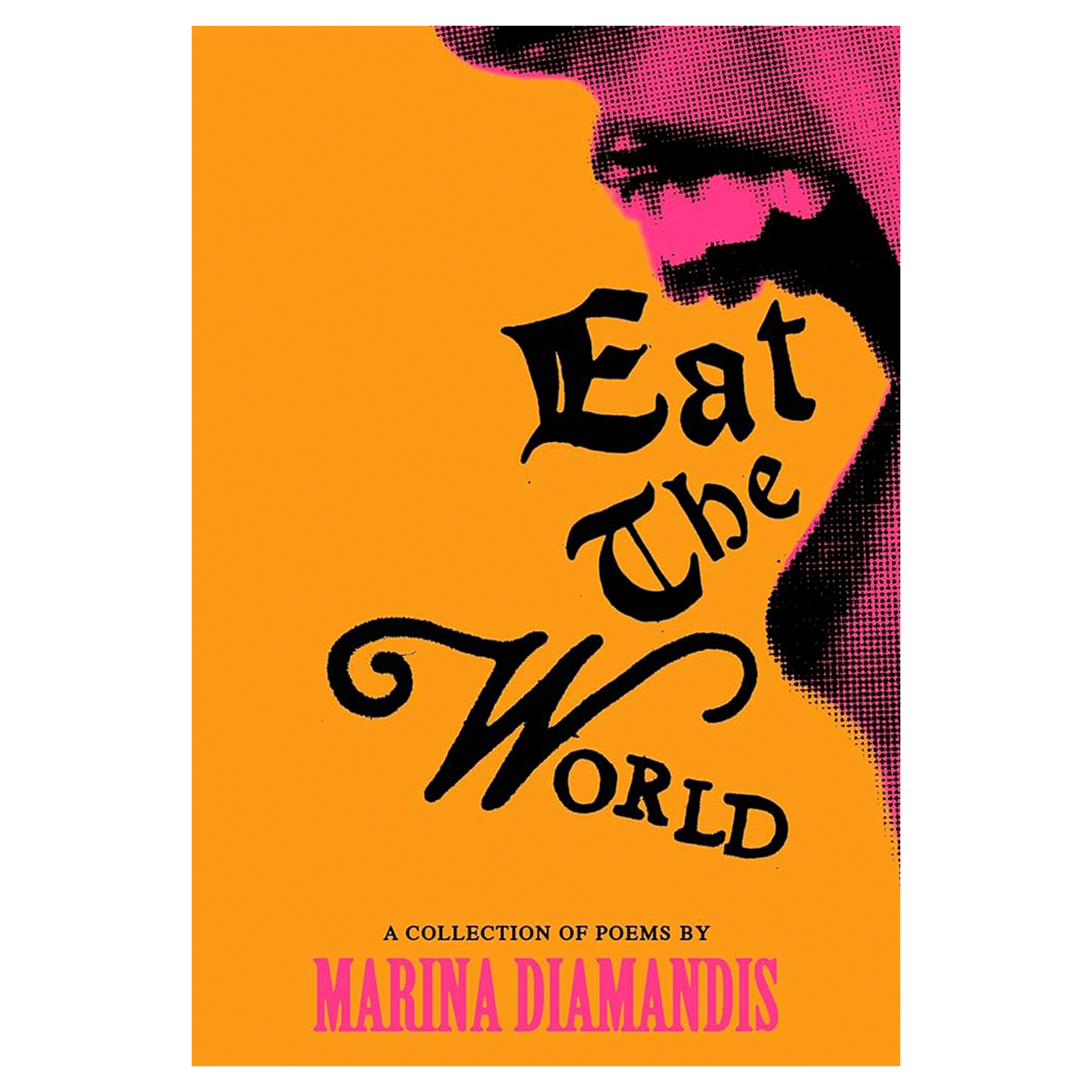 Eat the World - A Collection of Poems: Book