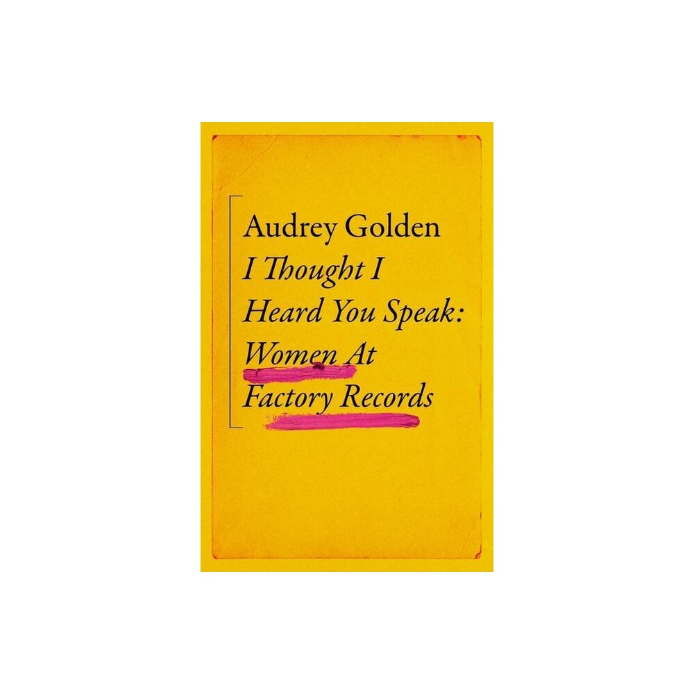 I Thought I Heard You Speak - Women at Factory Records: Signed Hardback Book