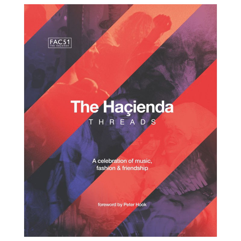 The Hacienda - Threads: Hardback Book Signed By Peter Hook