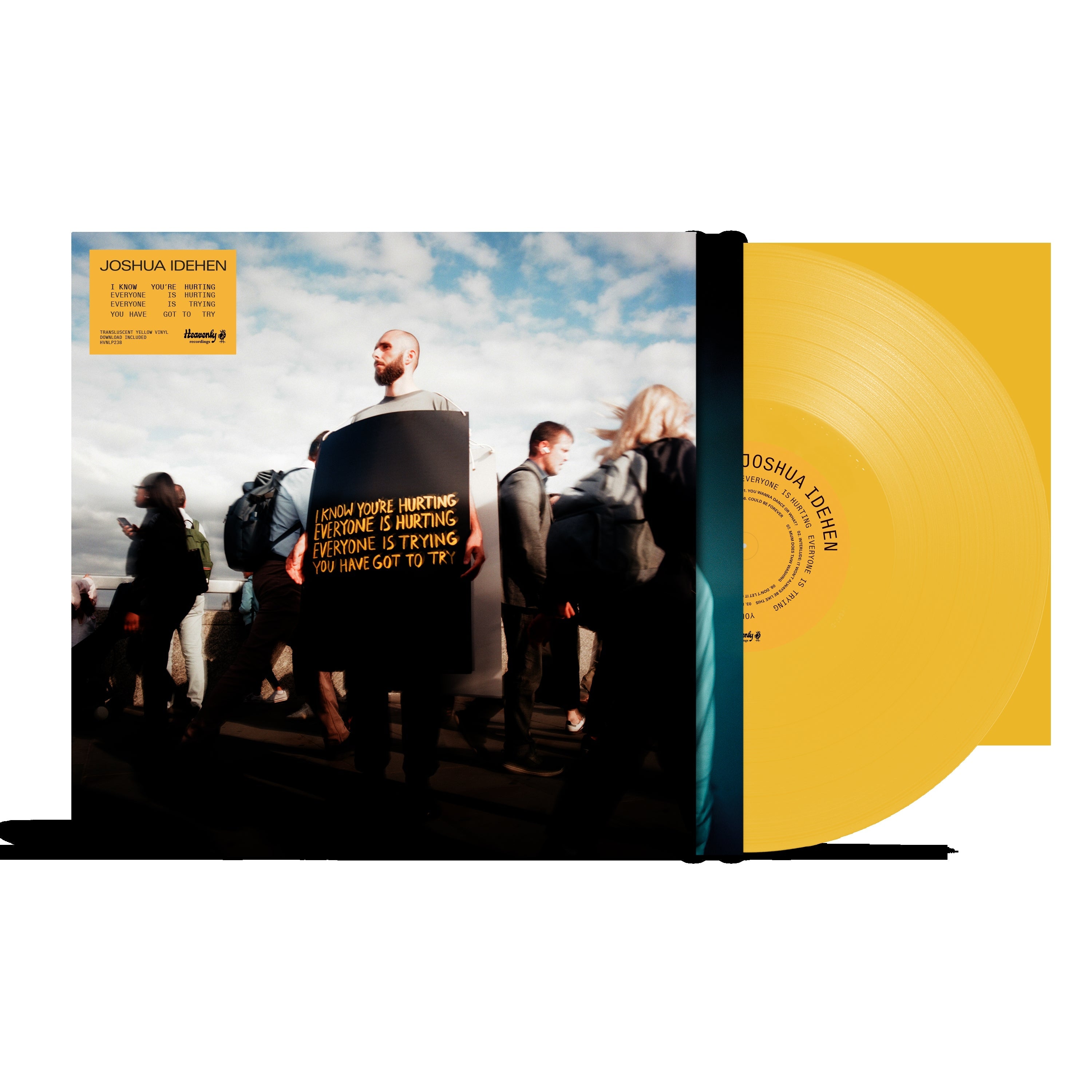 I know you’re hurting, everyone is hurting, everyone is trying, you have got to try: Yellow Vinyl LP