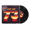 Just Like 73: Black Vinyl 7"