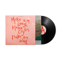 Make ‘em Laugh, Make ‘em Cry, Make ‘em Wait - Recycled Black Vinyl