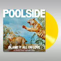 Blame It All On Love: Limited Yellow Vinyl LP