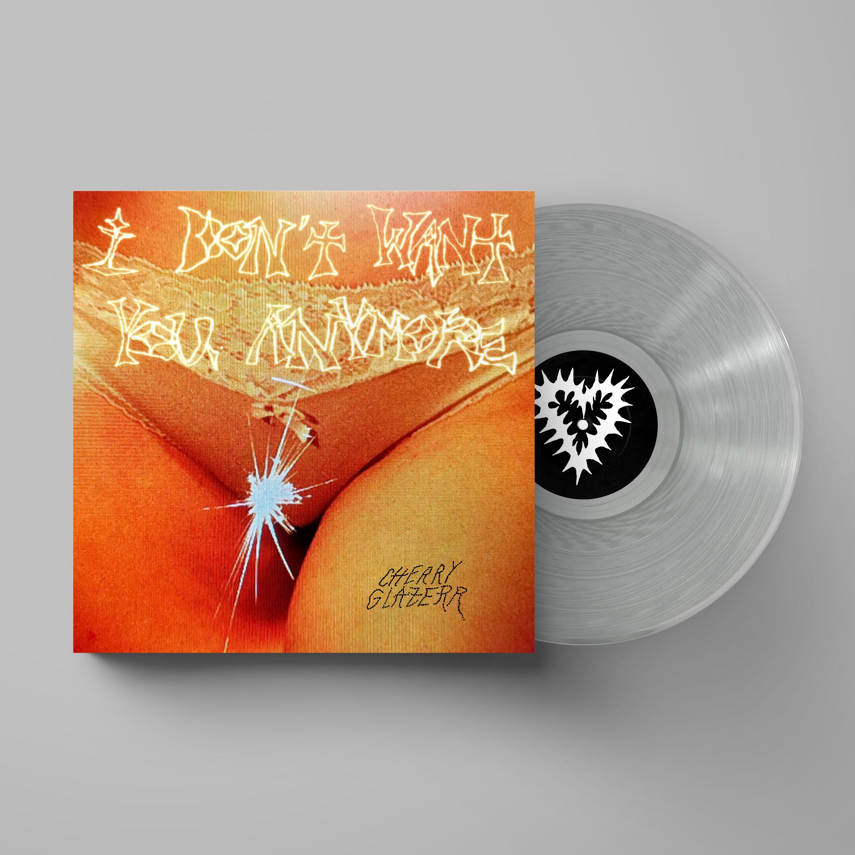 I Don't Want You Anymore: Limited Crystal Clear Vinyl LP