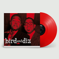 Bird and Diz: Limited Edition 180gm Red Vinyl LP (Centennial Celebration Collection)