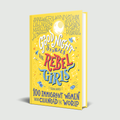 GOOD NIGHT STORIES FOR REBEL GIRLS: 100 IMMIGRANT WOMEN WHO CHANGED THE WORLD