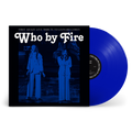 Who By Fire (Live Tribute To Leonard Cohen): Limited Blue Vinyl LP