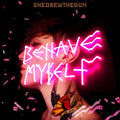 Behave Myself: CD