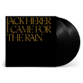 I Came For The Rain: Vinyl 2LP