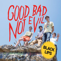 Good Bad Not Evil: Deluxe Edition CD