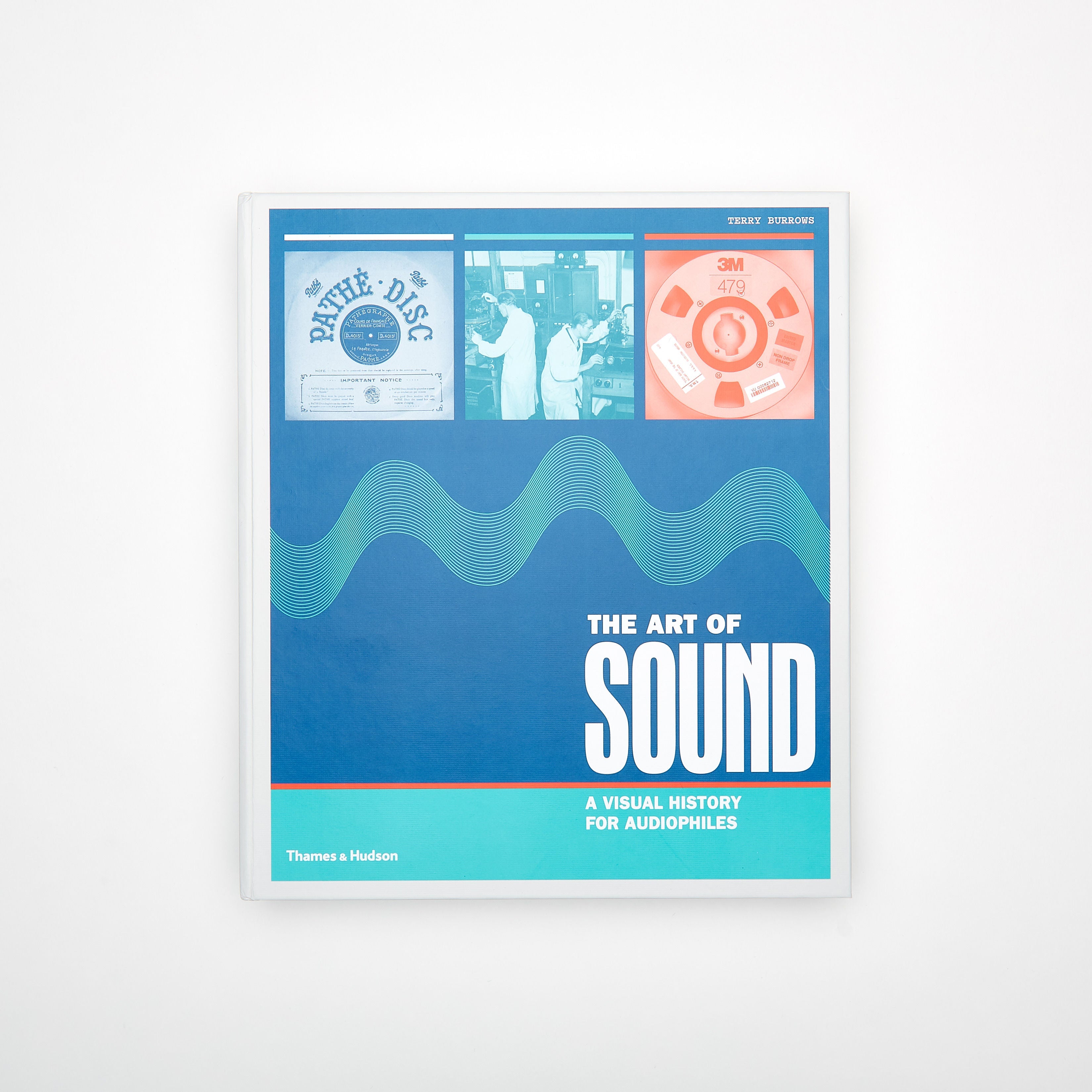 The Art of Sound - A Visual History for Audiophiles (by Terry Burrows): Book