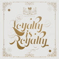 Loyalty is Royalty: Vinyl LP