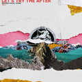 Let's Try The After: Limited Vinyl LP [RSD19]