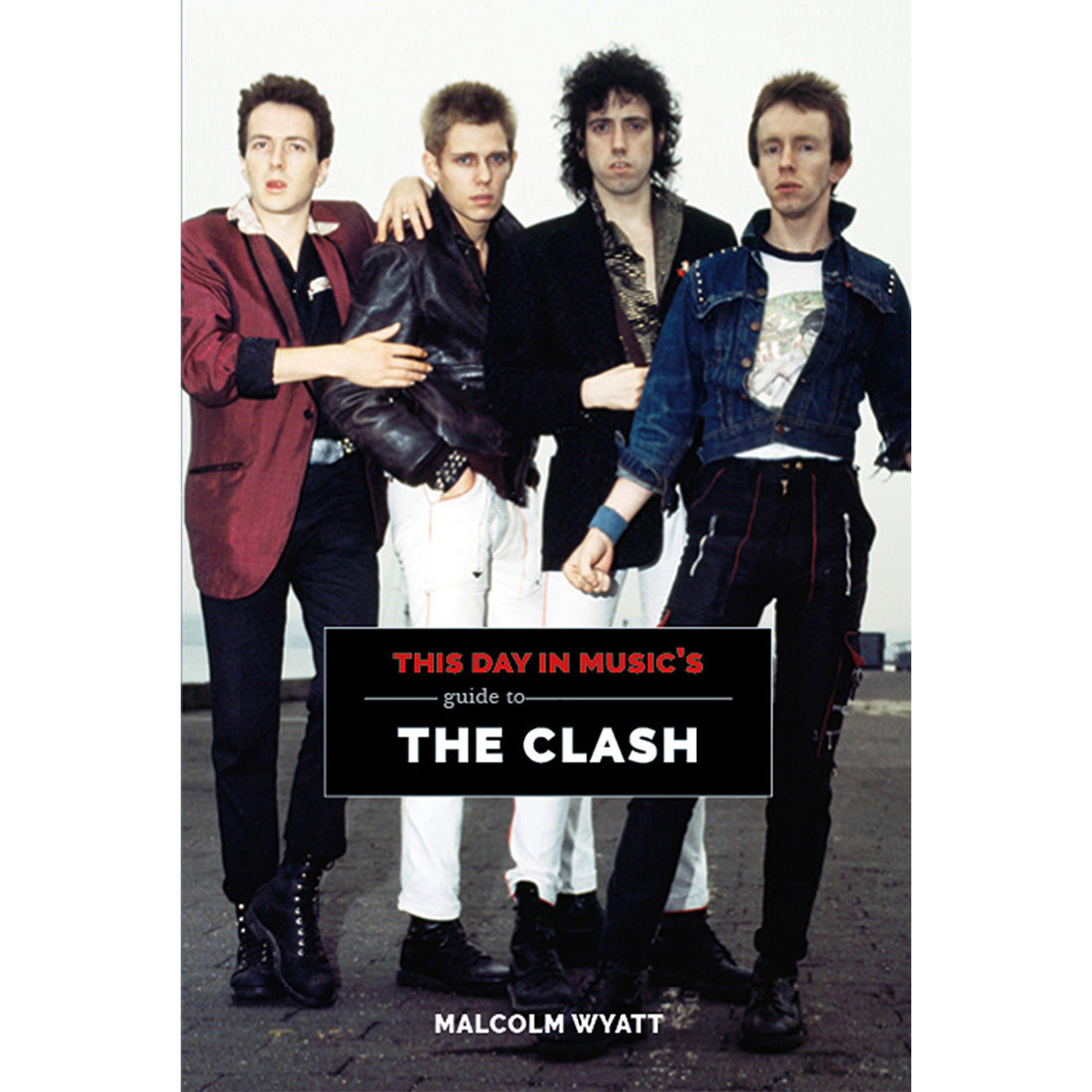 This Day in Music Guide to The Clash: Paperback Edition Book