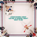 Everywhere I Went Led Me to Where I Didn't Want to Be: CD