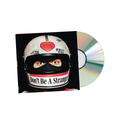 Don’t Be A Stranger: CD
