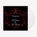 To Cross or To Burn: White Vinyl LP