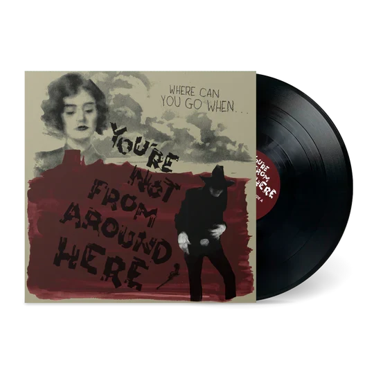 You're Not From Around Here: Vinyl LP