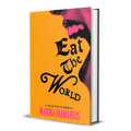 Eat The World - A Collection of Poems: Book + Signed Bookplate