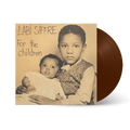 For The Children: Limited Brown Vinyl LP