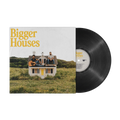 Bigger Houses: Vinyl LP