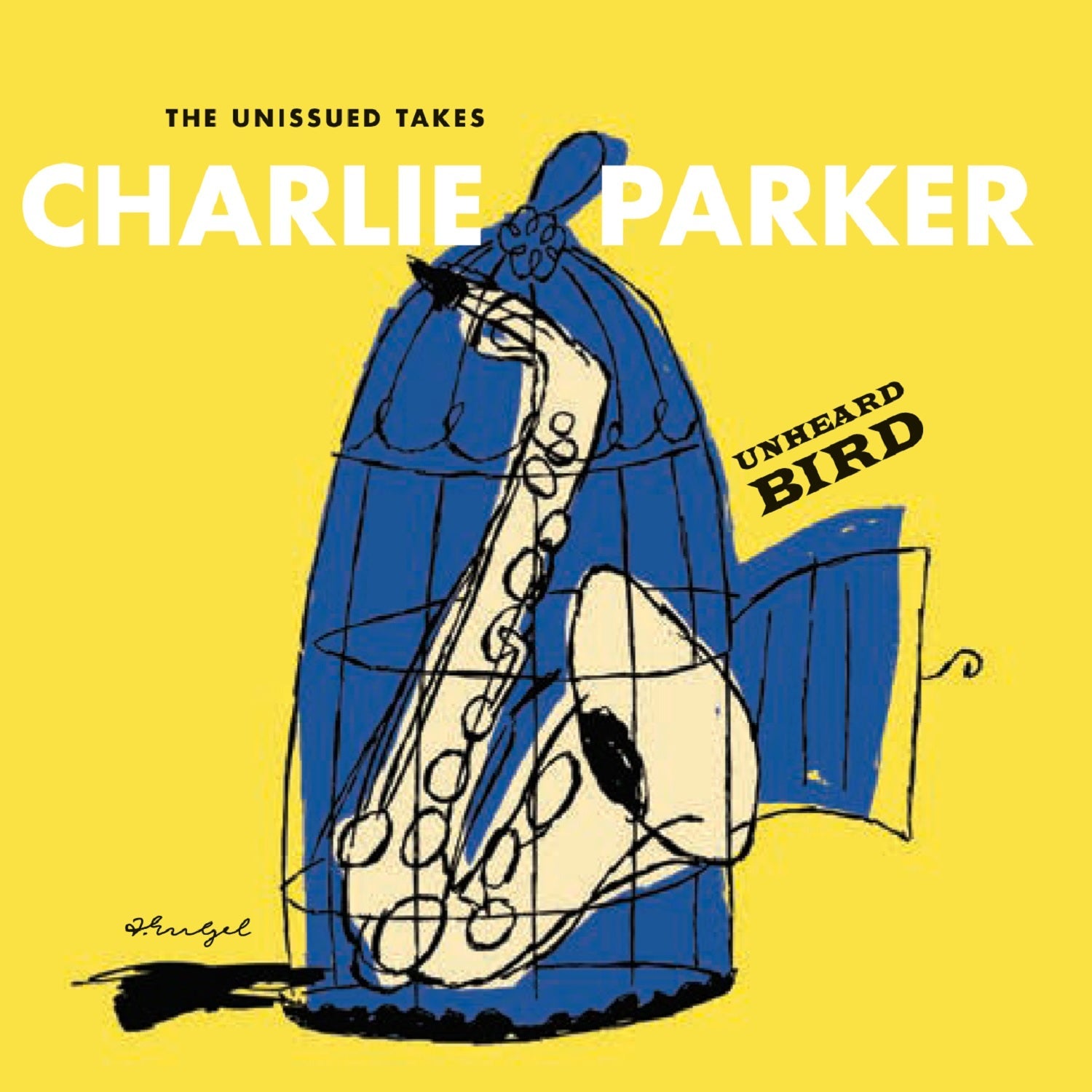 Unheard Bird - The Unissued Takes: 2CD