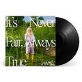 It's Never Fair, Always True: Vinyl LP