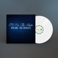 Dear Science: Limited White Vinyl LP