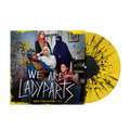 We Are Lady Parts - Music From Seasons 1 & 2 (OST): Limited Black Splatter on Yellow VInyl LP