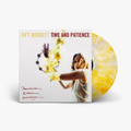 Time and Patience: Clear w/ Yellow Splatter Vinyl in Gatefold Jacket Vinyl LP